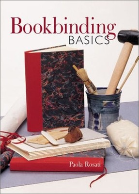 BOOKBINDING BASICS By Paola Rosati - Hardcover **Mint Condition**