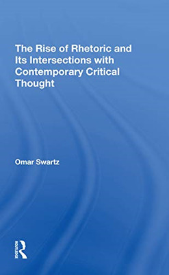 The Rise of Rhetoric and Its Intersection with Contempo -  NEW Omar Swartz 2020