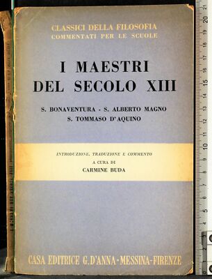 I MAESTRI DEL SECOLO XIII. BONAVENTURA, MAGNO, D'AQUINO. BUDA (CURA). D'ANNA.