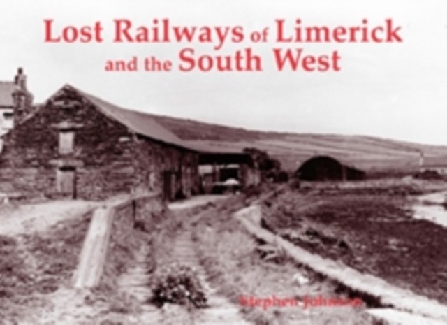 Lost Railways of Limerick and the South West by Stephen Johnson (Paperback,... - Image 5