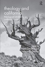 THEOLOGY AND CALIFORNIA: THEOLOGICAL REFRACTIONS ON By Fred Sanders & Jason S.