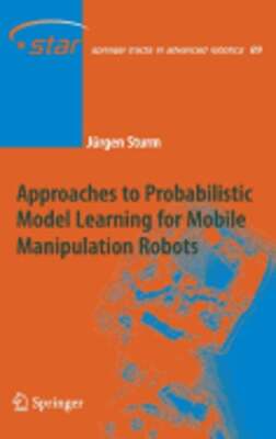Approaches to Probabilistic Model Learning for Mobile Manipulation Robots: New