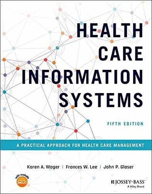 Health Care Information Systems: A - Hardcover, by Wager Karen A.; - Very Good