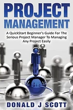Project Management: A Quick Start B..., Scott, Donald J