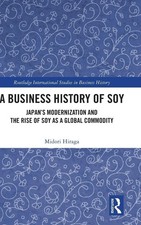 Midori Hiraga | A Business History of Soy | Buch | Englisch (2024) | Routledge
