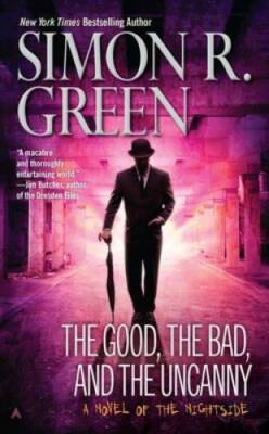 The Good, the Bad, and the Uncanny (A Nightside Book) - ACCEPTABLE