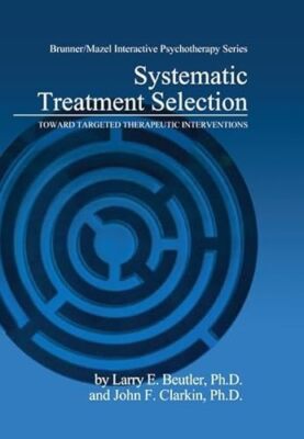 Systematic Treatment Selection: Toward Targeted Therapeutic Interventions by ...
