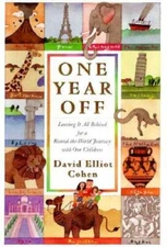 ONE YEAR OFF: Leaving It All Behind for A Round-the-World Journey with Ou - GOOD