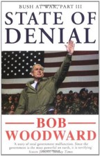 State of Denial: Bush at War, Part III (Bush at War Part 3),Bob Woodward