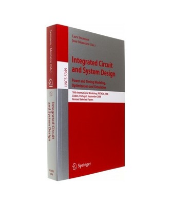 Integrated Circuit and System Design. Power and Timing Modeling, Optimization an