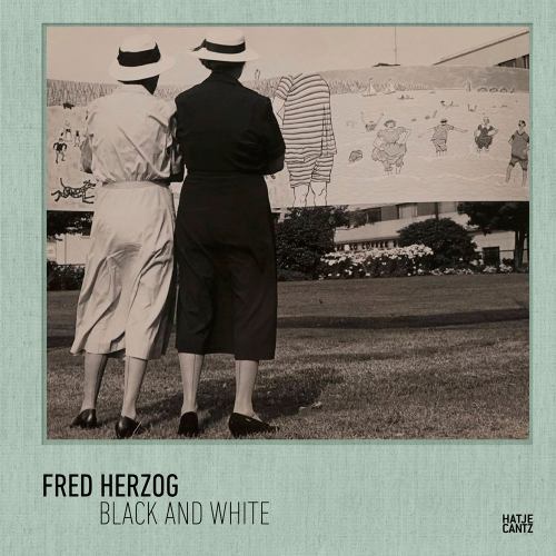 Fred Herzog: Black and White by Geoff Dyer (2022, Hardcover)
