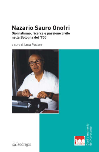 Nazario Sauro Onofri. Journalism, research and civil passion in Bologna... - Picture 1 of 1