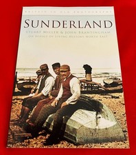 BRITAIN IN OLD PHOTOGRAPHY - SUNDERLAND STUART MILLER & JOHN BRANTINGHAM VGC PB