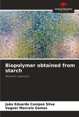 João Eduardo Campos Silva (u. a.) | Biopolymer obtained from starch | Buch