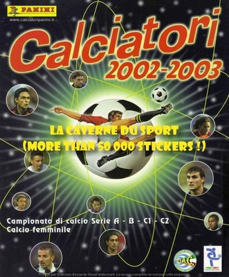 A CHOISIR TO CHOOSE YOURS STICKER PANINI CALCIATORI 2002 2003: 001 bis 828