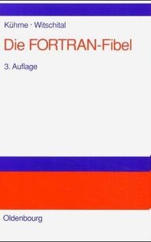 Die FORTRAN-Fibel: Strukturierte Programmierung mit FORT... | Buch | Zustand gut