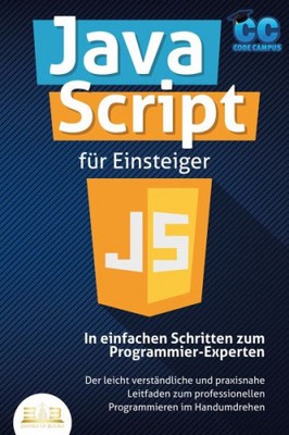 JavaScript für Einsteiger - In einfachen Schritten zum Programmier-Experten:
