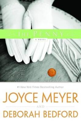 The Penny: A Novel - Hardcover By Meyer, Joyce - GOOD