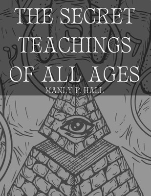 Manly P. Hall | The Secret Teachings of All Ages | Taschenbuch | Englisch (2024)