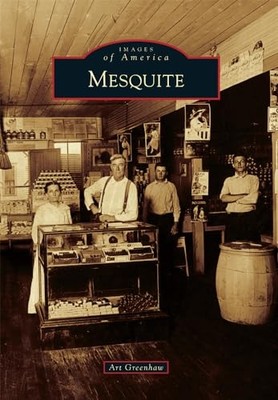 Mesquite by Art Greenhaw (2015, Trade Paperback)
