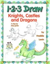 1-2-3 Draw Knights, Castles and Dragons - Paperback By Levin, Freddie - GOOD
