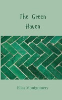 Elias Montgomery | The Green Haven | Taschenbuch | Englisch (2025)