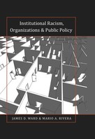 James D. Ward (U. A.) | Institutional Racism, Organizations & Public Policy