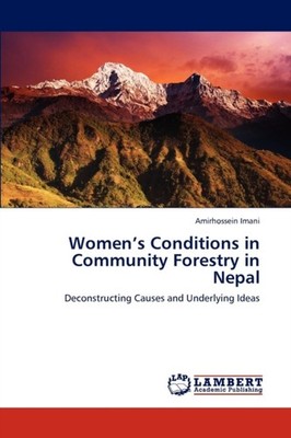 WOMEN'S CONDITIONS IN COMMUNITY FORESTRY by IMANI AMIRHOSSEIN Paperback Business
