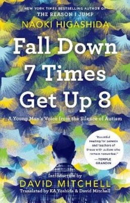 Naoki Higashida Fall Down 7 Times Get Up 8 (Paperback)