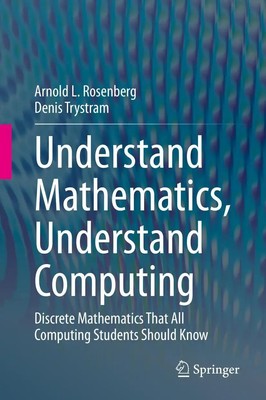 Understand Mathematics, Understand Computing | Denis Trystram (u. a.) | Englisch