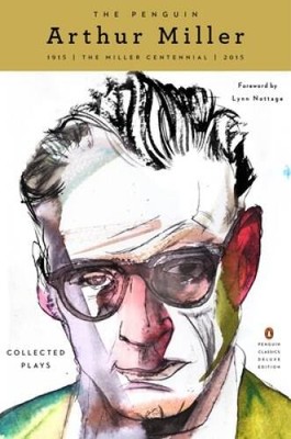 The Penguin Arthur Miller: Collected Plays (Penguin Classics Del - VERY GOOD