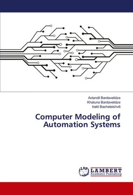 Avtandil Bardavelidze (u. a.) | Computer Modeling of Automation Systems | Buch