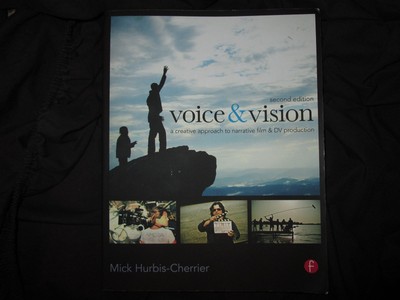 Voice & Vision: A Creative Approach to Narrative Filmmaking