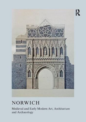 Medieval and Early Modern Art, Architecture and Archaeology... - Heslop, Sandy