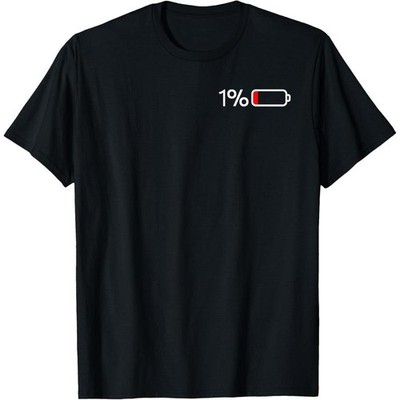 1% Battery I Funny Low Energy Percent T-Shirt