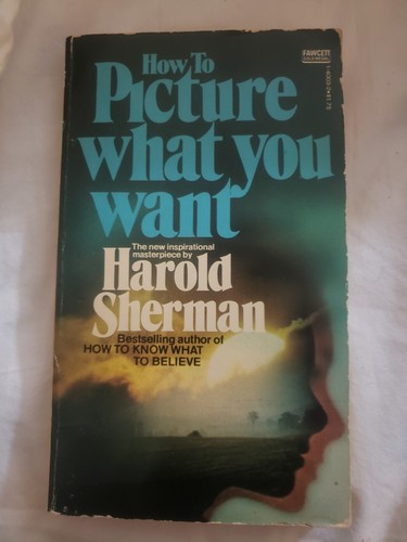 How To Picture What You Want Harold Sherman