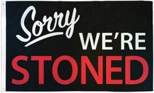 Sorry We're Stoned Flag 3x5ft 420 Pot Weed Stoner Flag Marijuana Flag 100D