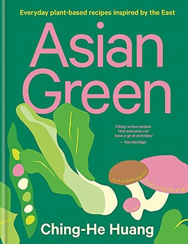 Asian Green: Everyday plant-based recipes inspired by the East-C