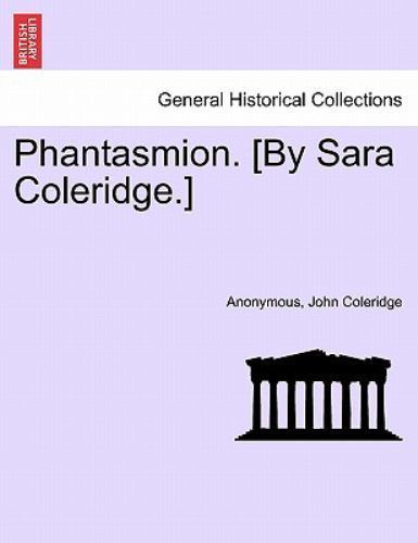 Phantasmion [by Sara Coleridge ] by John Coleridge and Anonymous (2011 ...