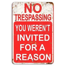 No Trespassing You Weren't Invited for a Reason Rustic Funny Warning Sign