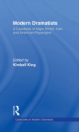 Dramaticast Studies in Modern Drama Ser.: Modern Dramatists : A Casebook of Major ...