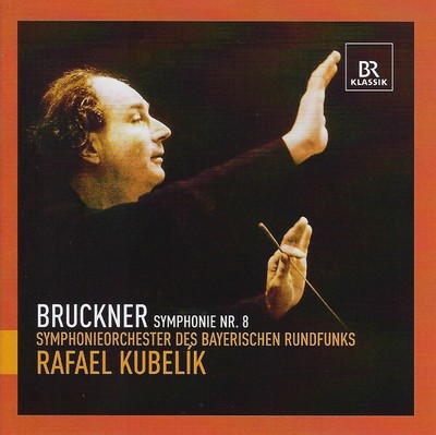 Bruckner: Symphony No. 8; Rafael Kubelik - BRSO (CD, 2010, BR Klassik)