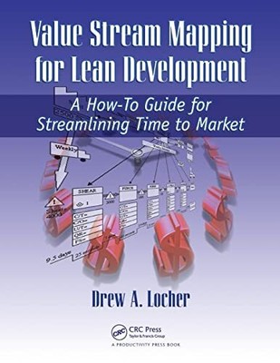 Value Stream Mapping for Lean Devel..., Locher, Drew A.