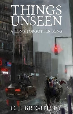 Things Unseen by C J Brightley - neue Kopie - 9781497389755