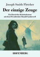 Joseph Smith Fletcher | Der Einzige Zeuge | Taschenbuch | Deutsch (2025)
