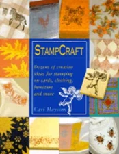 Stampcraft: Dozens of Creative Ideas for Stamping on Cards, Clothing, Furniture