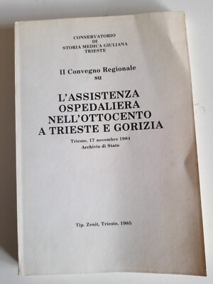 Krankenhaushilfe im 19. Jahrhundert in Triest und Gorizia - 1984