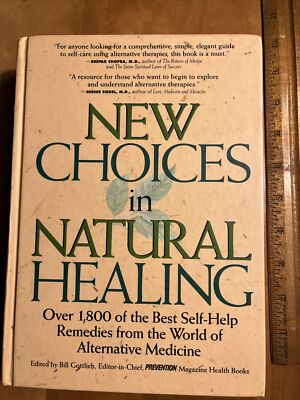 New Choices in Natural Healing: Over 1,800 Best Self-Help Remedies 1995 HC