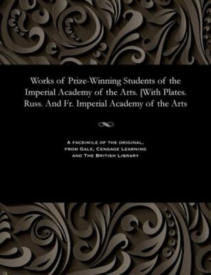 Works Of Prize-Winning Students Of The Imperial Academy Of The Arts  [With ...