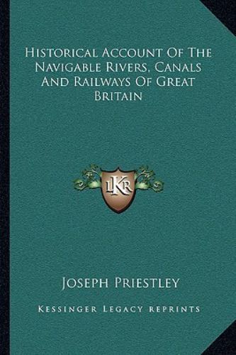 Historical Account of the Navigable Rivers, Canals and Railways of ...